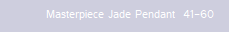 Masterpiece Jade Pendant  41-60