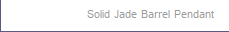Solid Jade Barrel Pendant