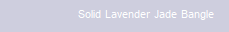 Solid Lavender Jade Bangle